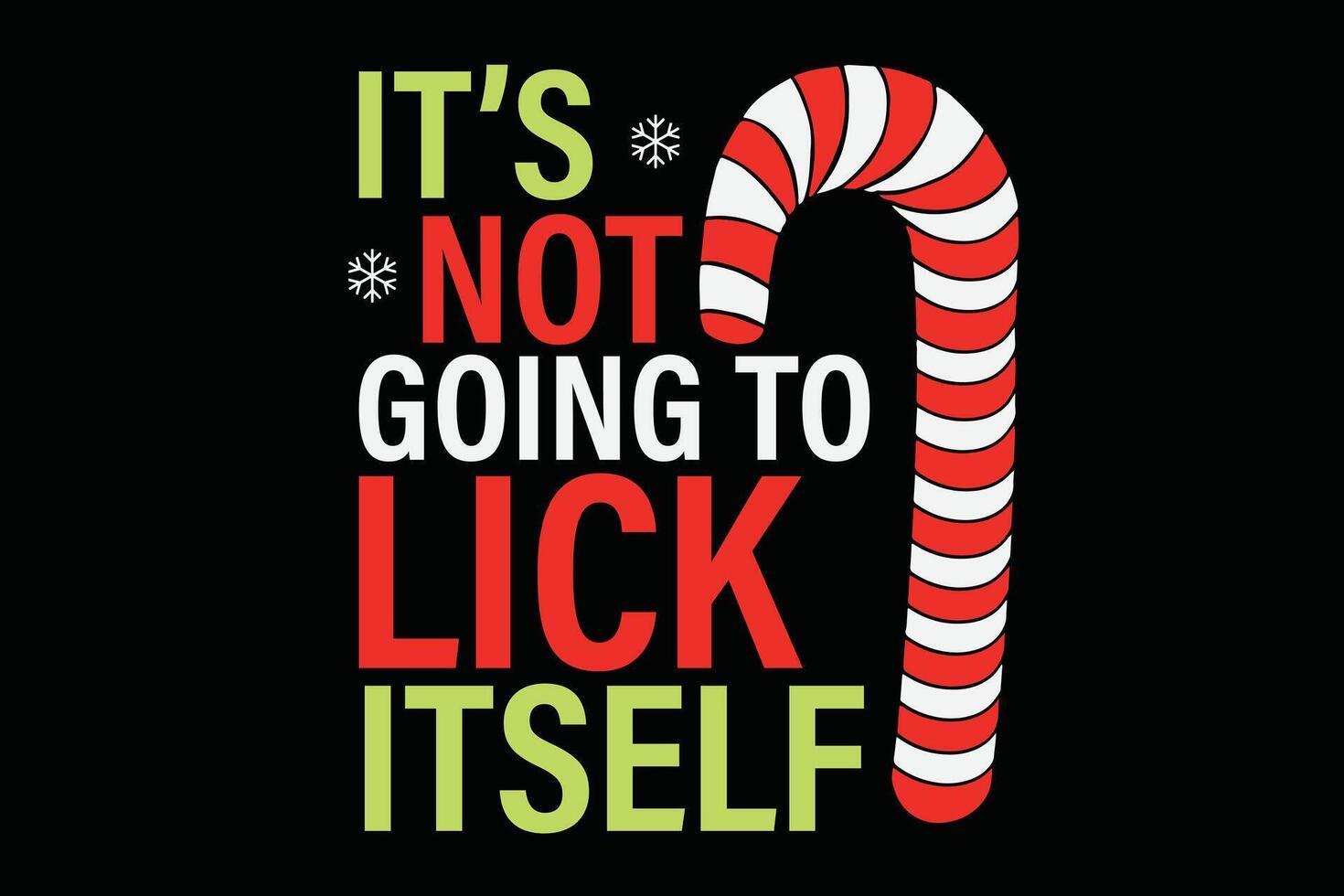 It's Not Going To Lick Itself Funny Christmas Candy Cane T-Shirt vector