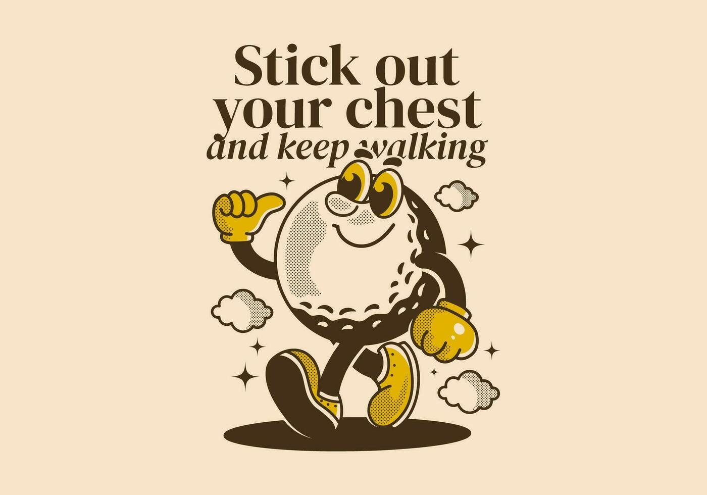 Stick out your chest and keep walking. Mascot character design of walking golf ball vector