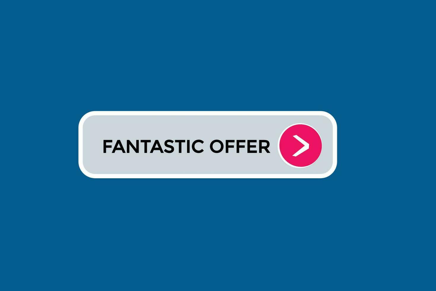 new fantastic offer website, click button, level, sign, speech, bubble  banner, vector