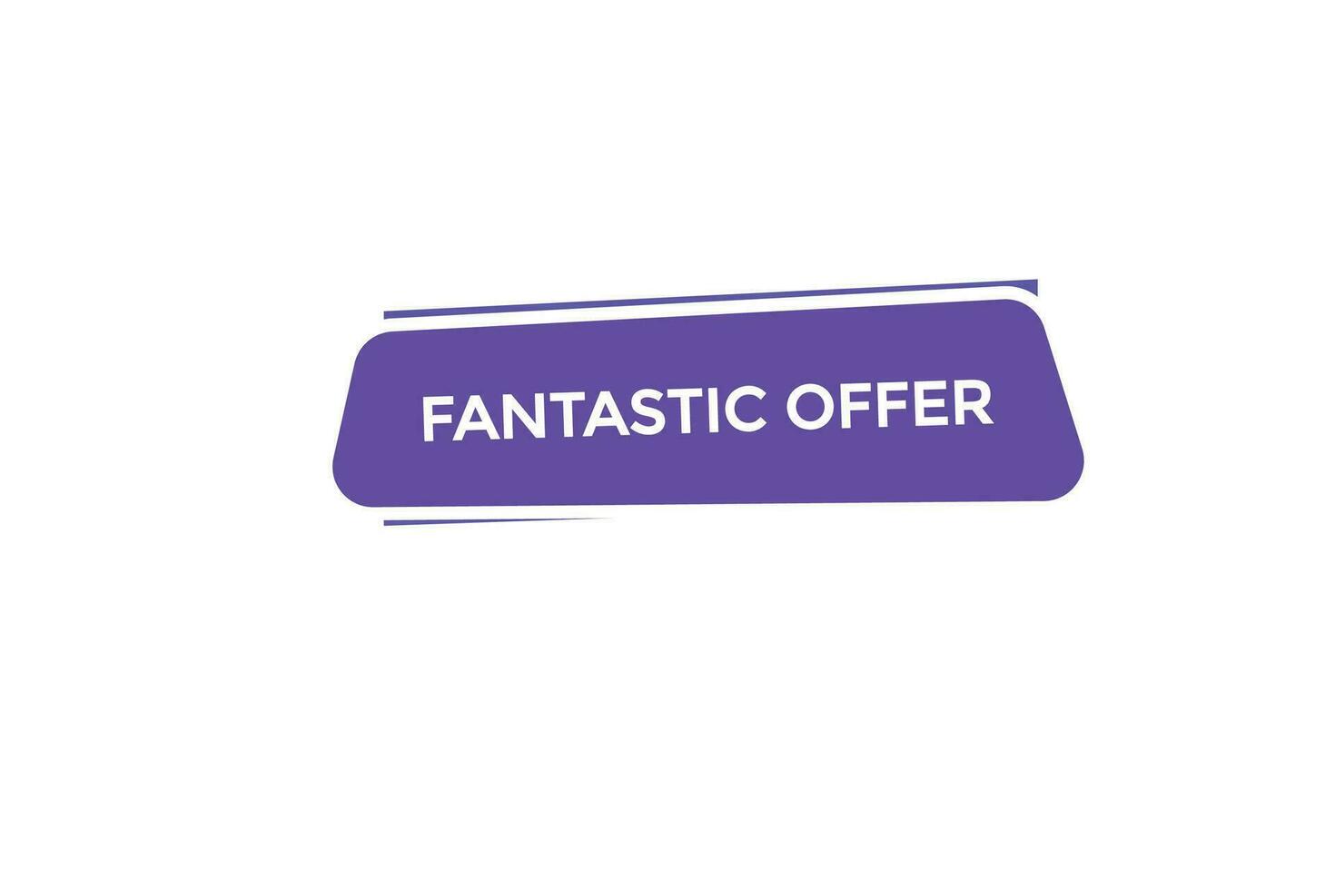 new fantastic offer website, click button, level, sign, speech, bubble  banner, vector