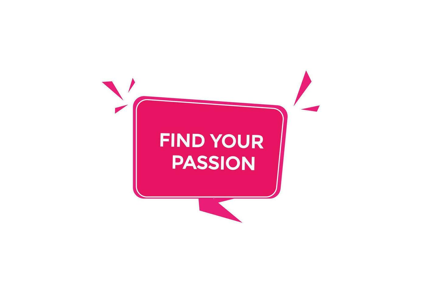 new find your passion website, click button, level, sign, speech, bubble  banner, vector