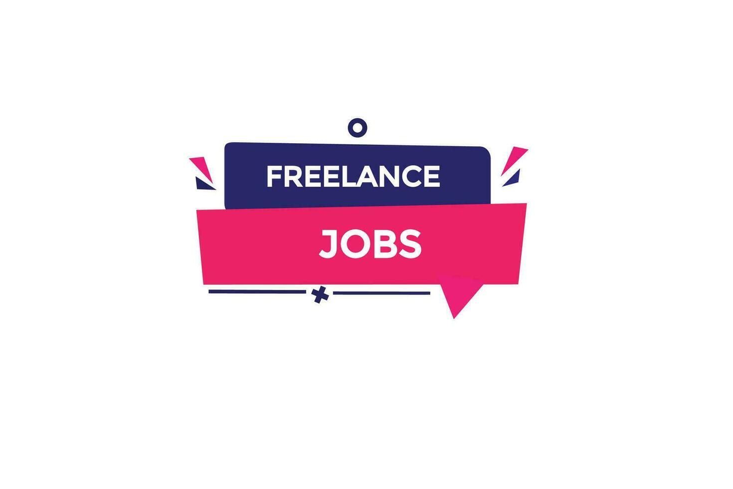 new freelance job website, click button, level, sign, speech, bubble  banner, vector