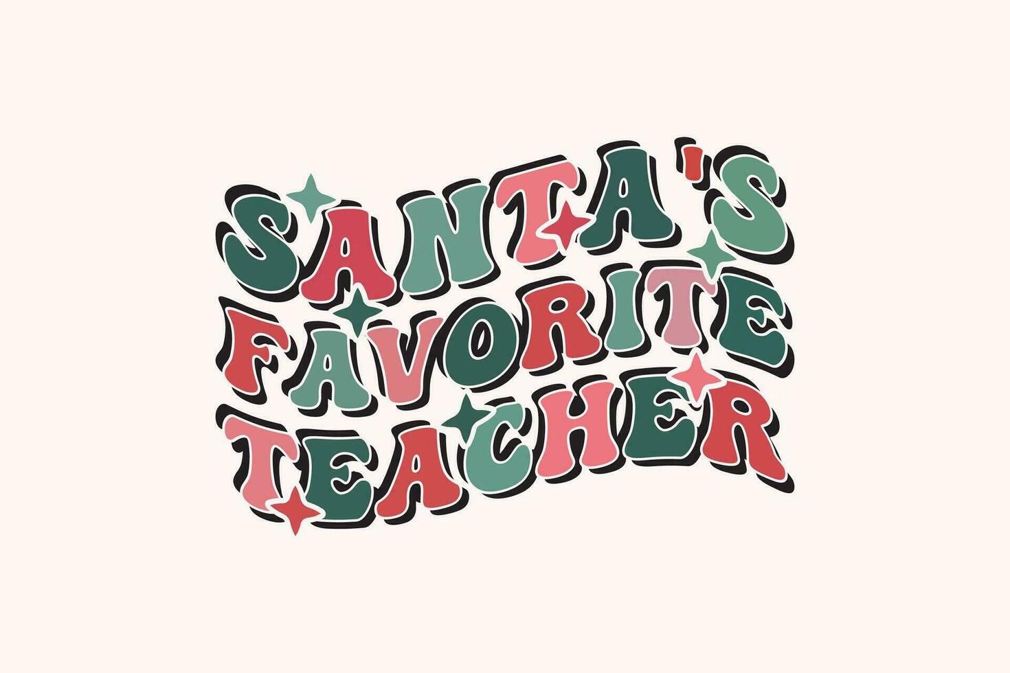 Santa's Favorite Teacher EPS T-shirt Design vector