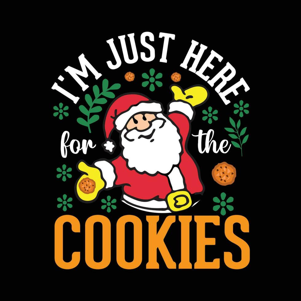 soy sólo aquí para el galletas Navidad camiseta diseño. vector