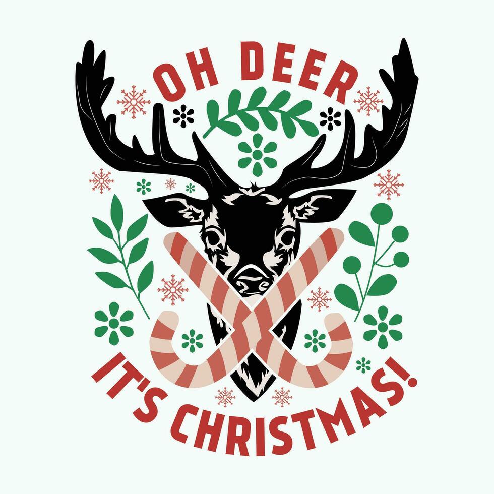 Oh Deer It's Christmas T-shirt Vector Design.