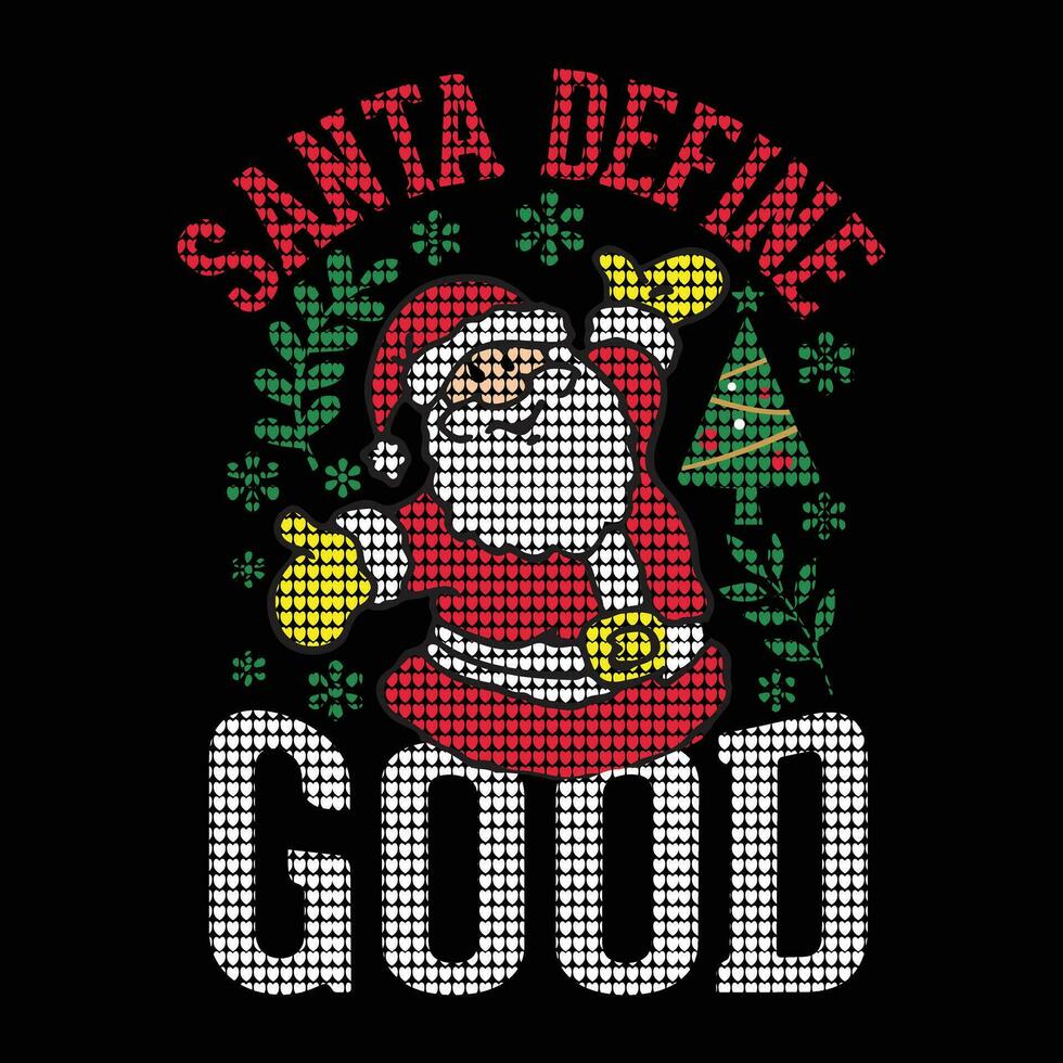 Santa Define Good Christmas T-shirt Design. vector