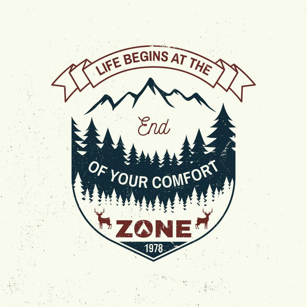 Life begins at the end of your comfort zone. Vector. Concept for shirt, logo, print, stamp. Vintage typography design with camping tent, mountain,elk, forest silhouette. Outdoor adventure quote vector