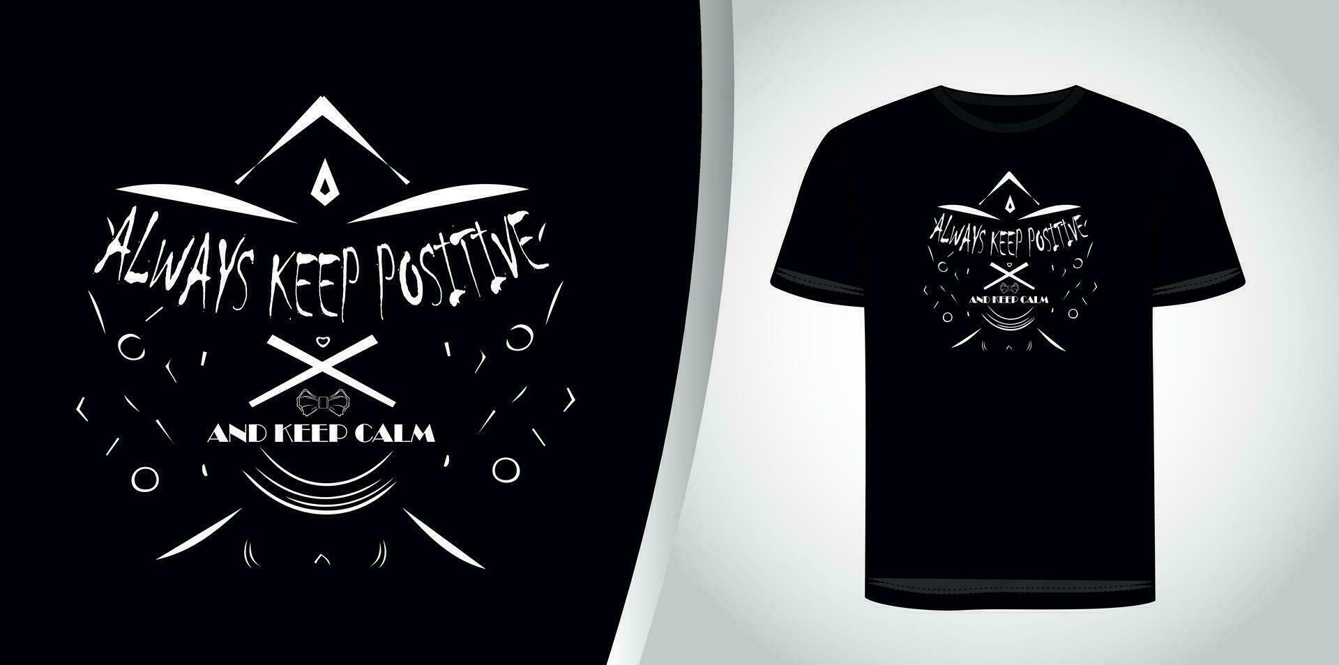 Vector always keep positive and keep calm typography for tshirt