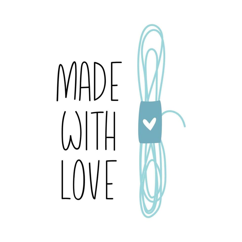 Cute hand drawn greeting card with threads for knitting with heart. Made with love quote. Vector