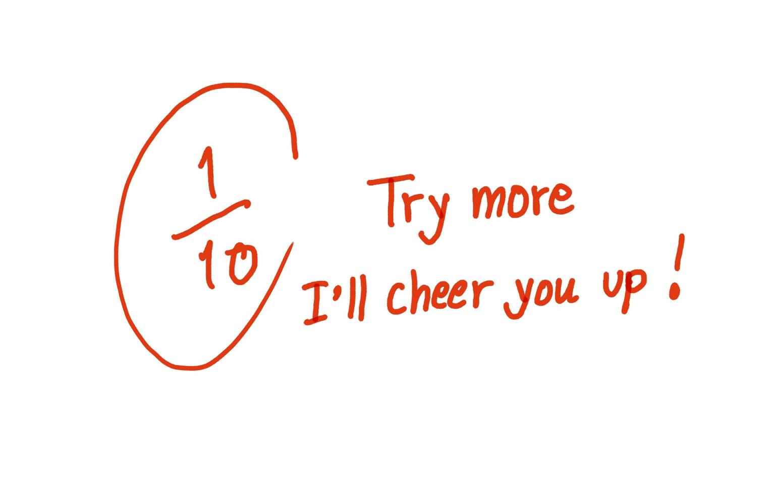 Test result score 1 from 10 with text Try more I cheer you up. Handwritten in red ink. White background.Concept, educational evaluation. Giving compliment word to encourage and motivate of learning photo