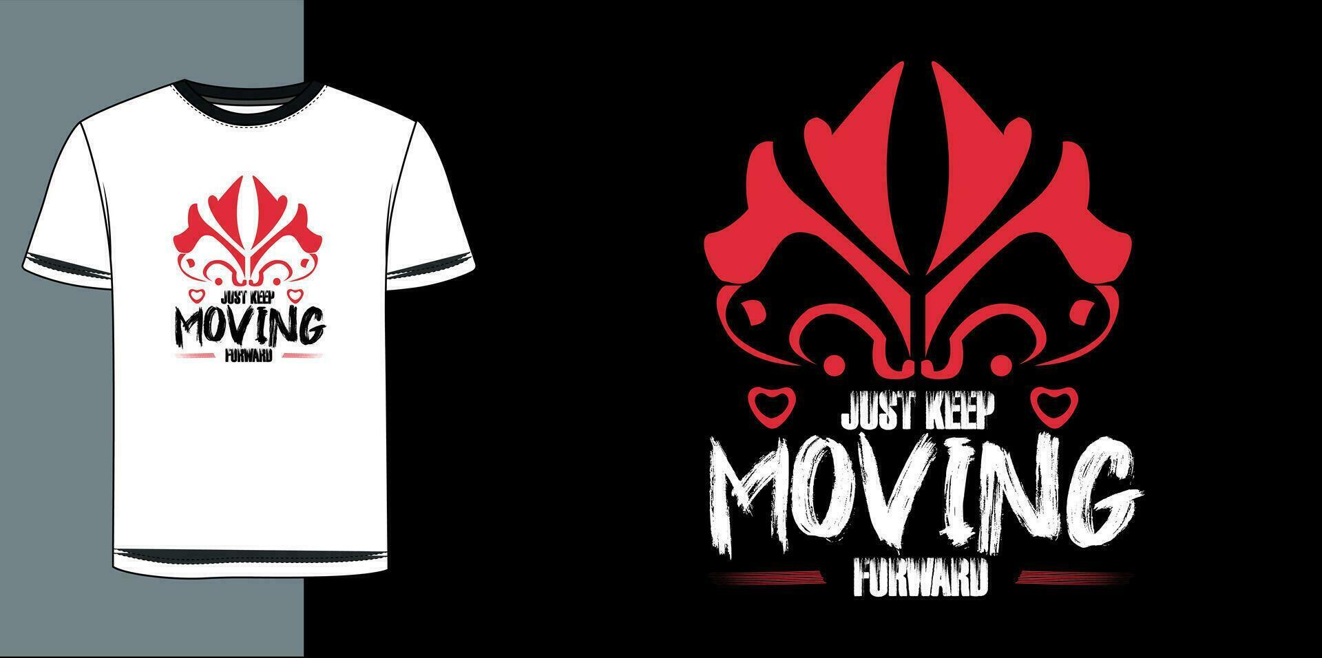 just keep moving forward motivational typography tshirt design graphic. vector