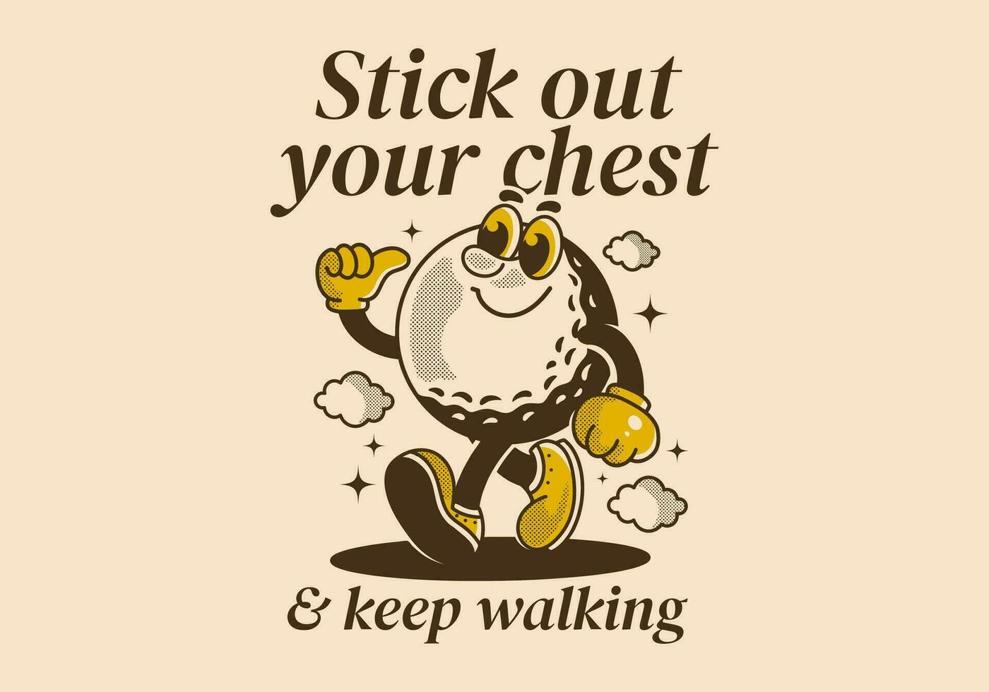 Stick out your chest and keep walking. Mascot character design of walking golf ball vector