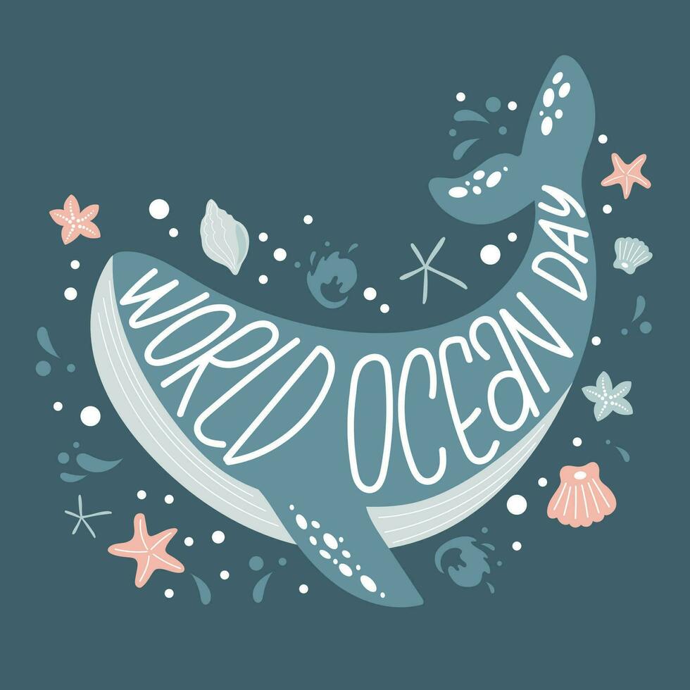 Poster with big blue whale silhouette and phrase World ocean day. Hand drawn sea shells, water drops and fishstars on dark blue background. vector