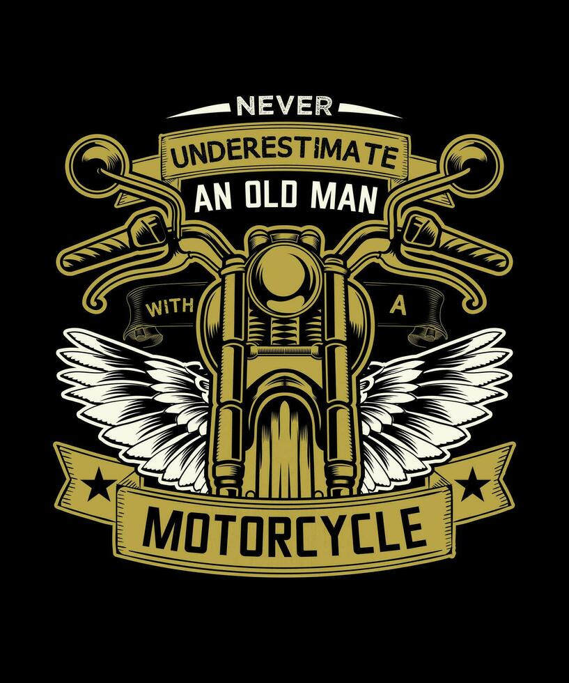 Nunca subestimar un antiguo hombre con un motocicleta camiseta diseño. vector