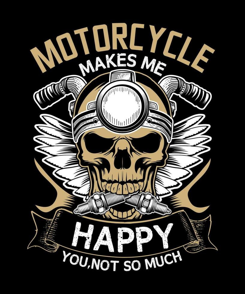 motorcycle makes me happy you,not so much t-shirt design vector