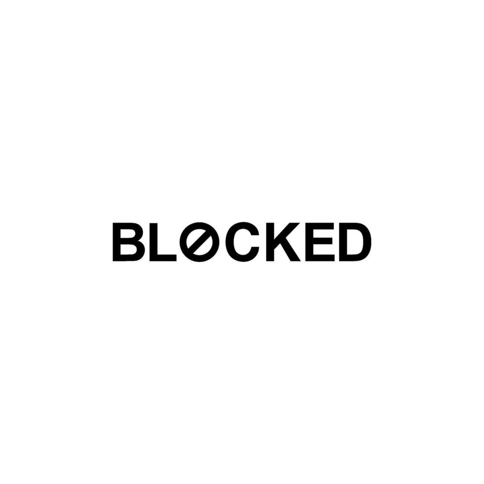 Visual Text Illustration of the 'Blocked', can use for apps, website, pictogram, icon, symbol, art illustration or graphic design element. Vector Illustration