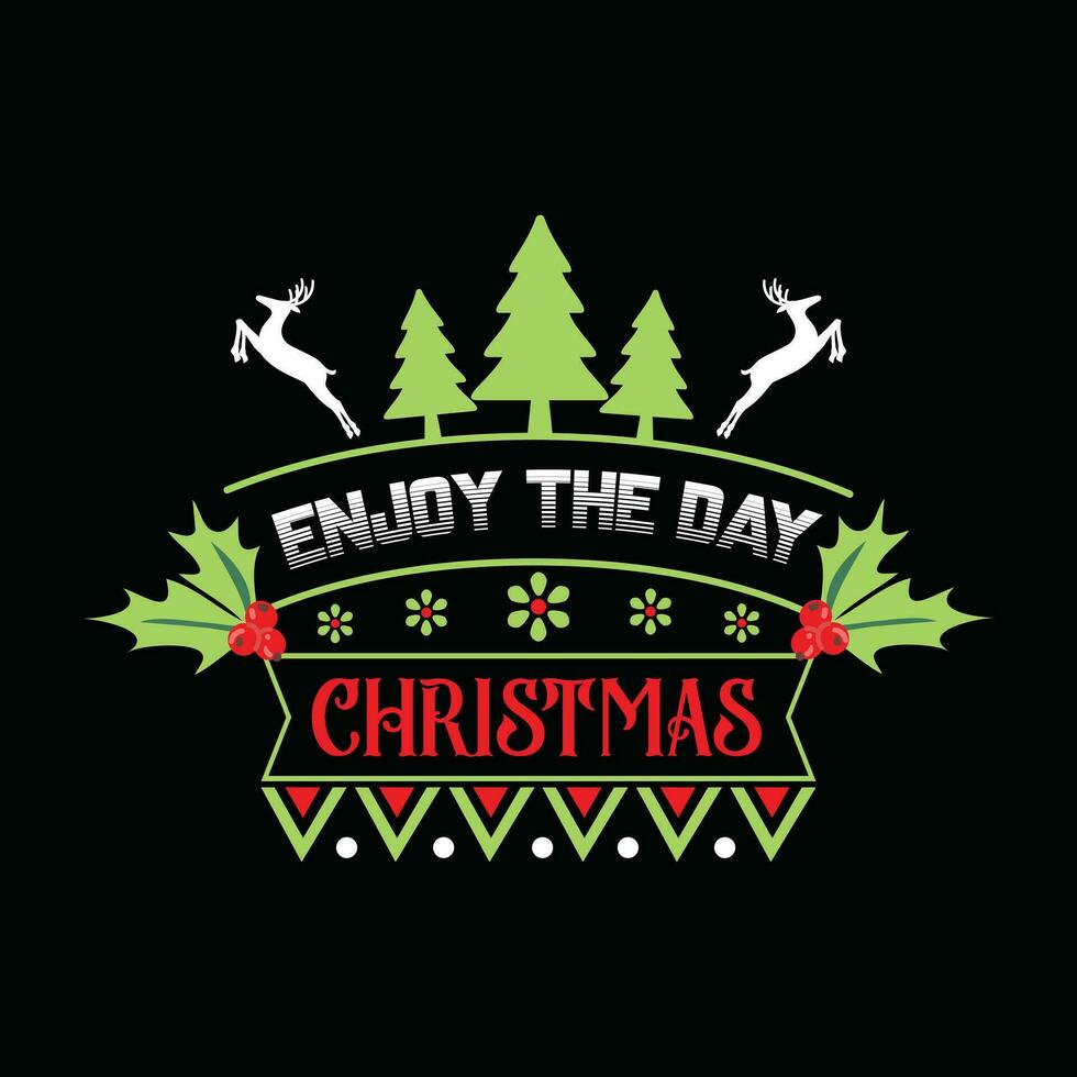 Enjoy The Day Christmas vector