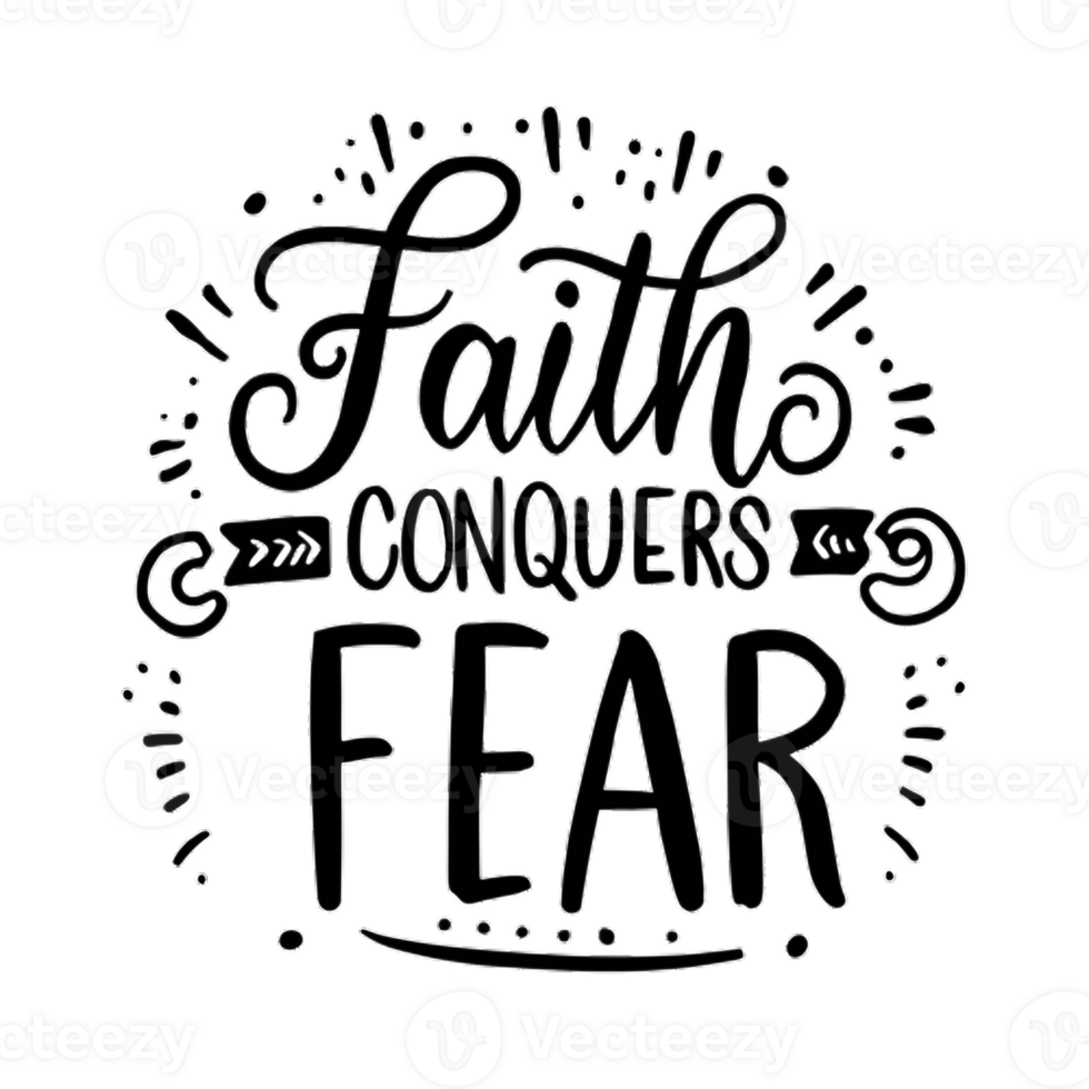 AI generated Faith conquers fear, hand drawn, typography png