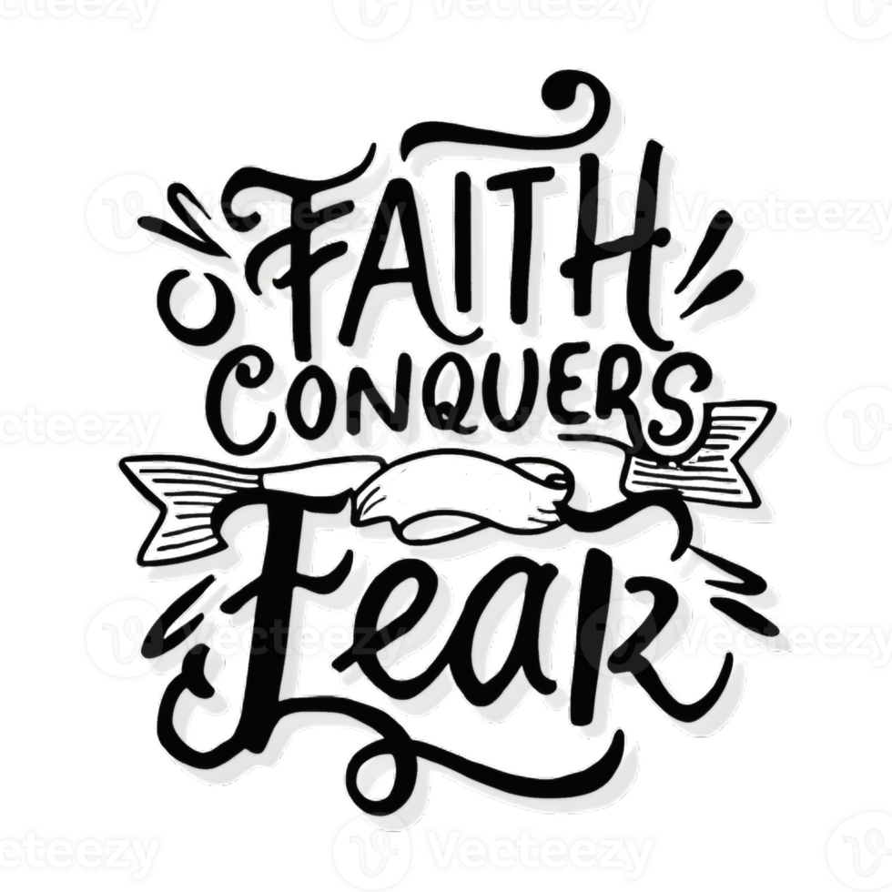 AI generated Faith conquers fear, hand drawn, typography png