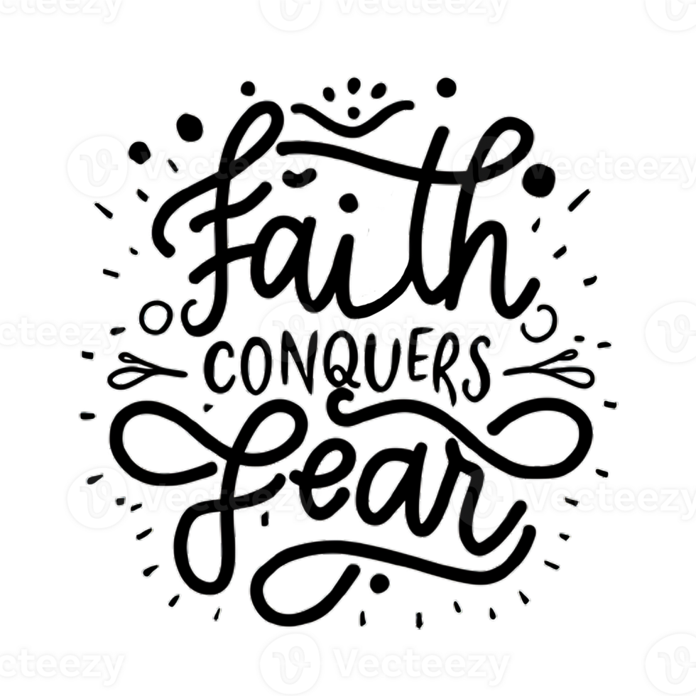 AI generated Faith conquers fear, hand drawn, typography, faith logo png