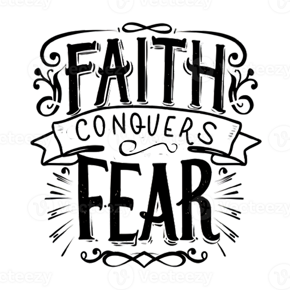 AI generated Faith conquers fear, hand drawn, typography, faith logo png