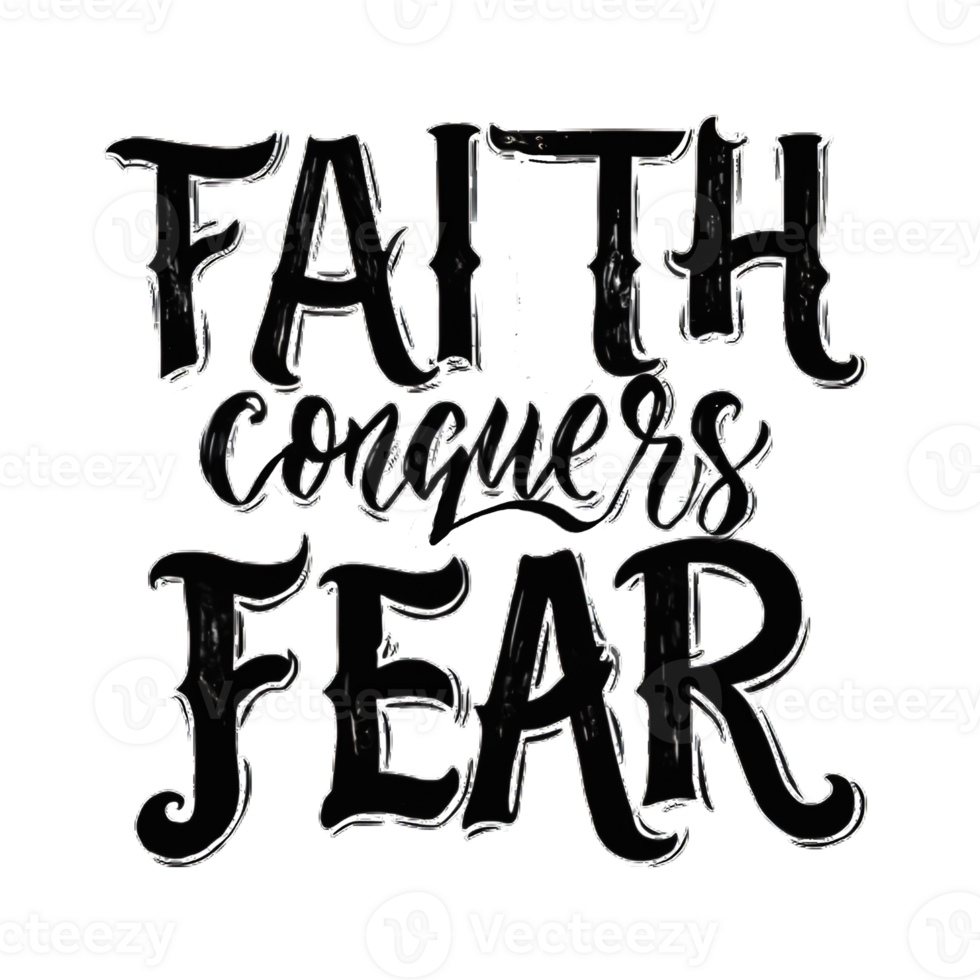 AI generated Faith conquers fear, hand drawn, typography, faith logo png