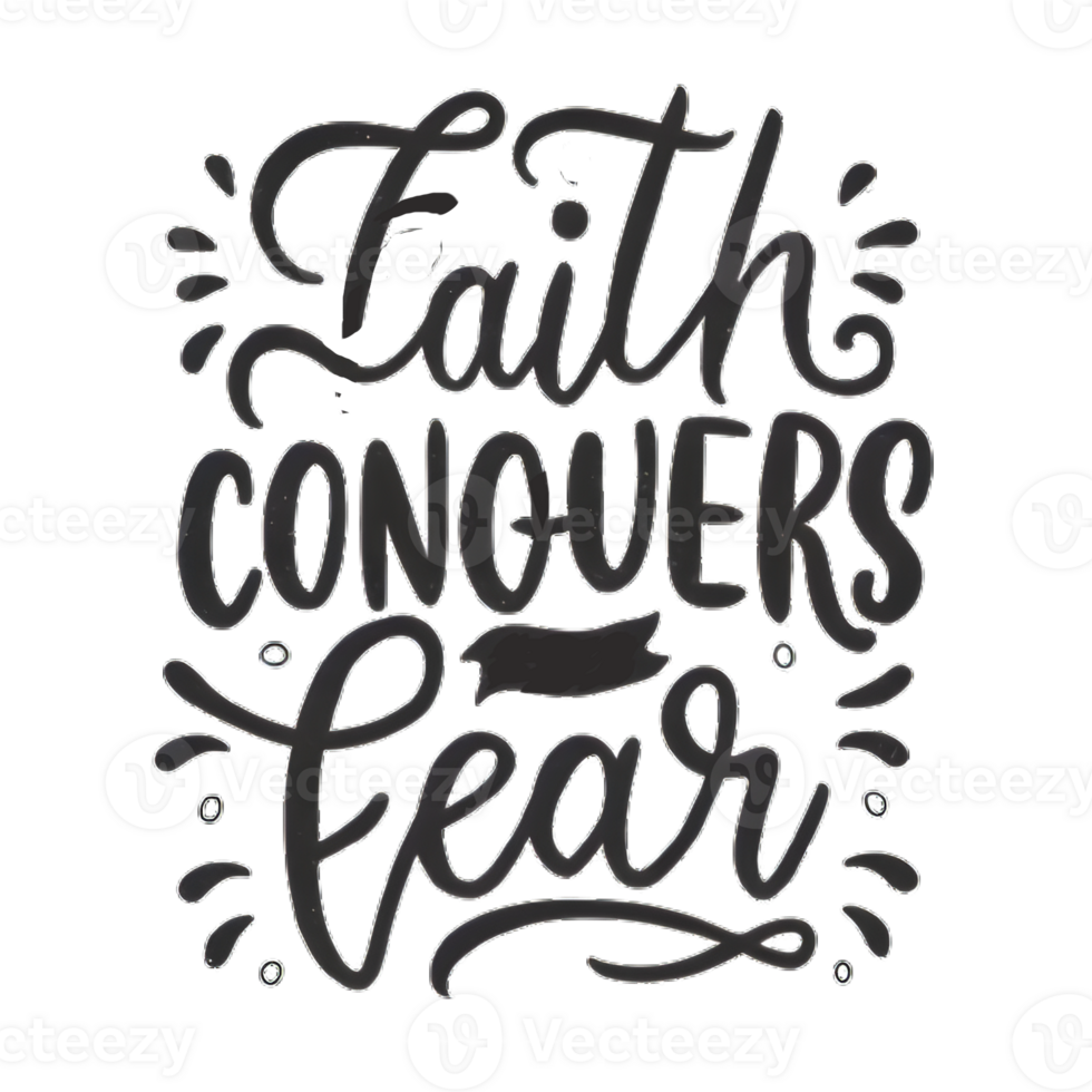 AI generated Faith conquers fear, hand drawn, typography, faith logo png