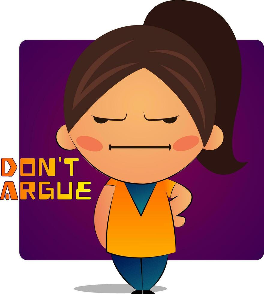 Mad girl with brown ponytail says don't argue, illustration, vector on white background.