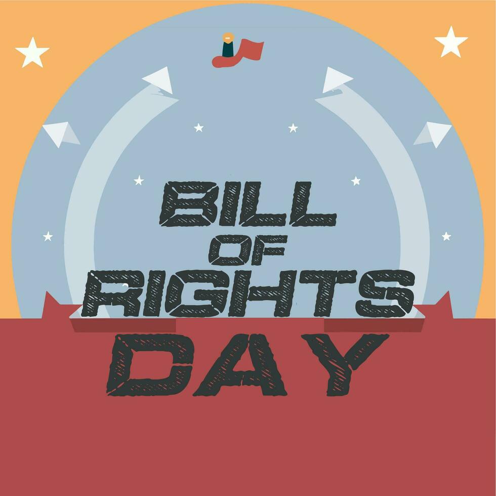 Bill of rights day. On December 15, 1791, three-fourths of the existing State legislatures ratified the first 10 Amendments of the Constitution the Bill of Rights. vector