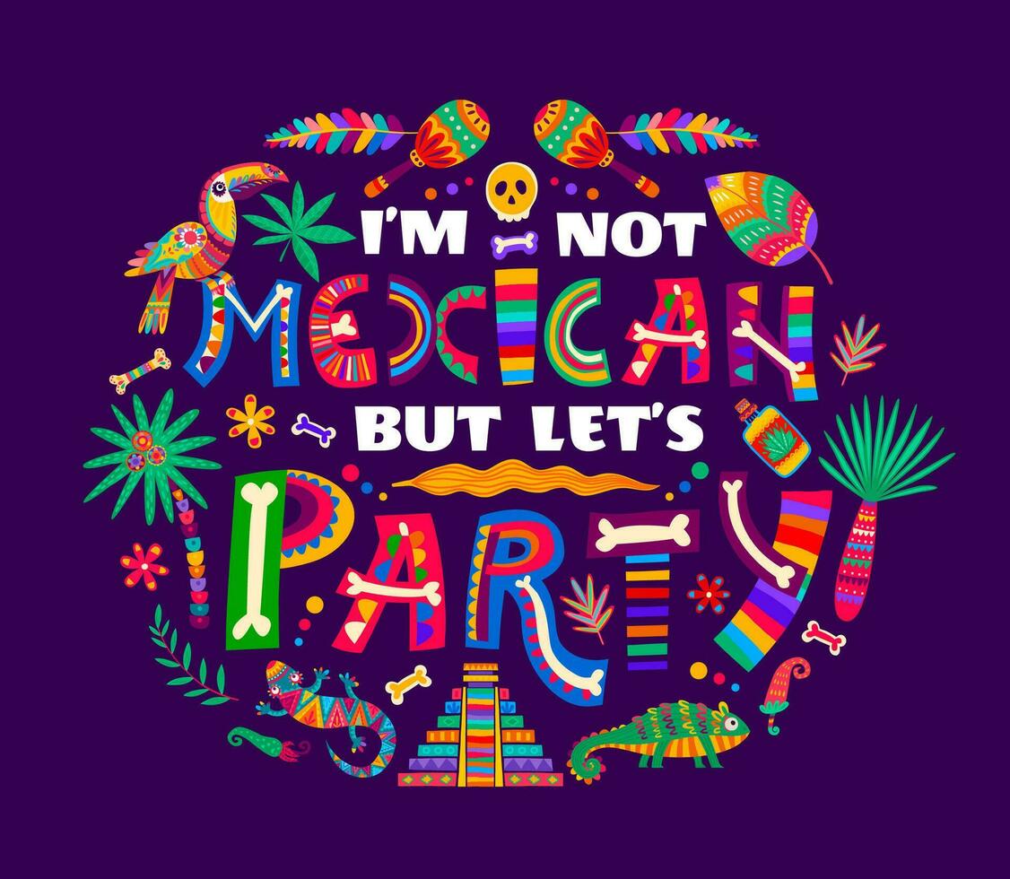 T-shirt quote i am not mexican but let us party vector