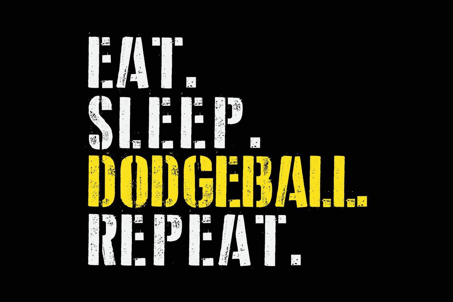 Eat Sleep Dodgeball Repeat T-Shirt Design vector