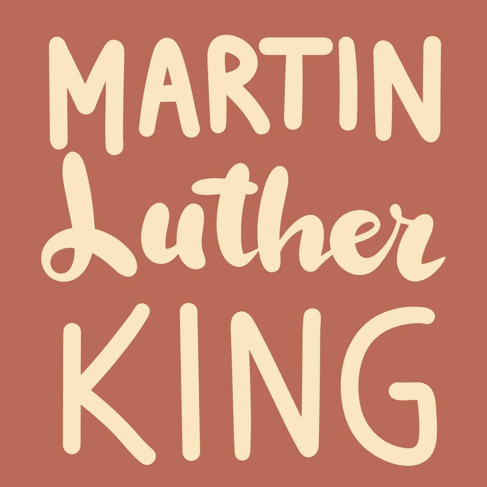 Text Martin Luther King inscription. Handwriting text  Martin Luther King. Text banner square composition. Hand drawn vector art.