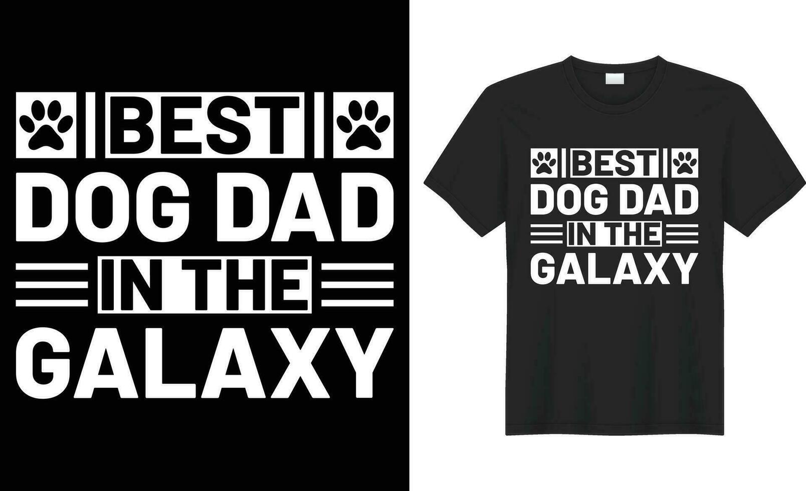 Best dog dad in the galaxy typography vector t-shirt design.