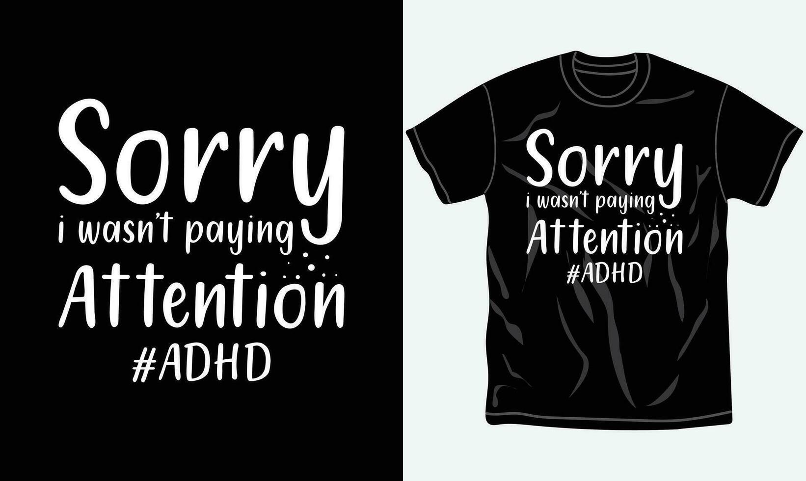 ADHD awareness t-shirt design, quotes, Mental health t-shirt, typography tshirt vector Graphic, printable vector template.