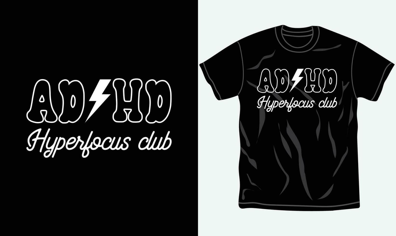 ADHD awareness t-shirt design, quotes, Mental health t-shirt, typography tshirt vector Graphic, printable vector template.