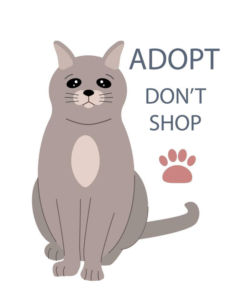 Animal adoption. Animal shelter, adopt, don't buy. Cat and text on a white background. vector