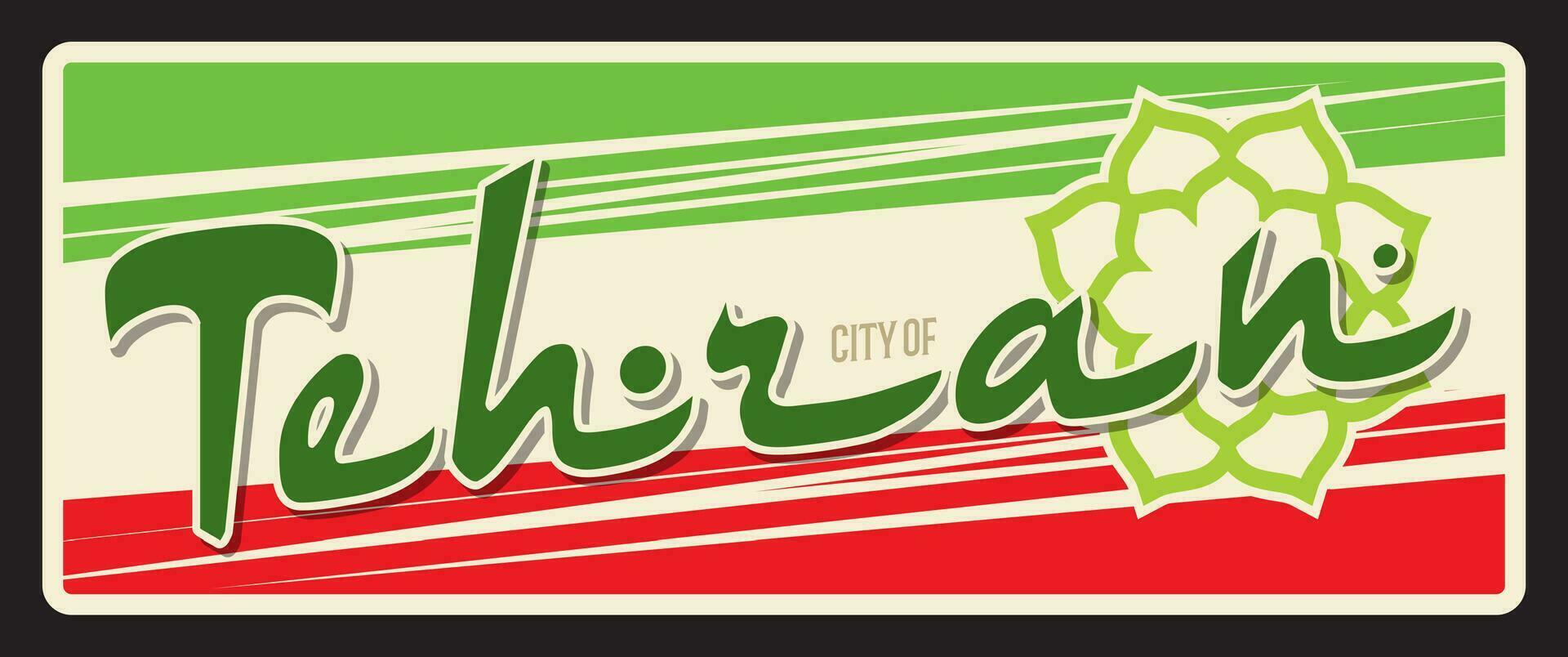 Tehran city travel sticker, retro tin sign vector