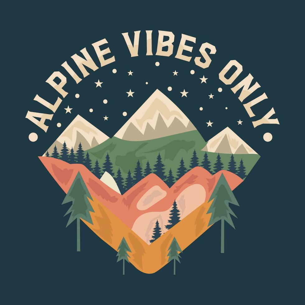 Alpine vibes only mountain t shirt Graphic vector