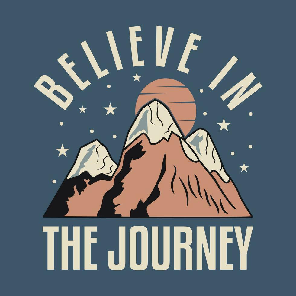 believe in the journey adventure t shirt design vector