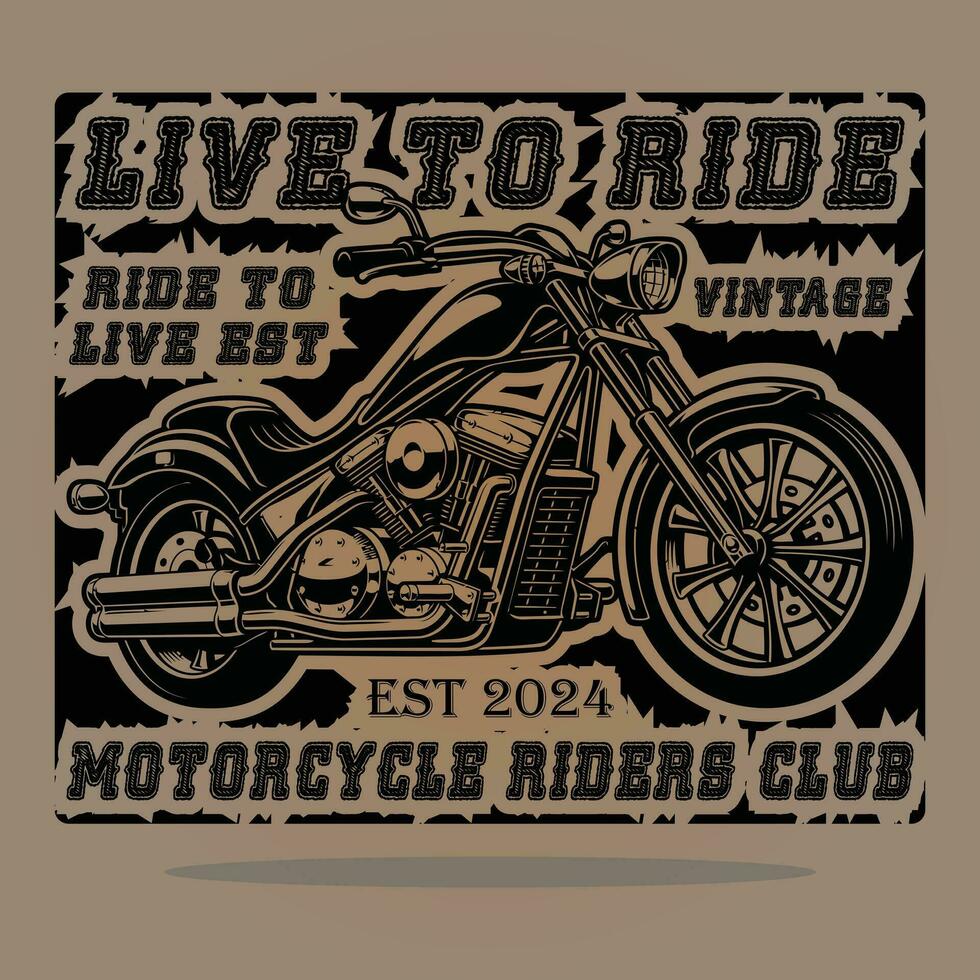Live To Ride Ride To Live Est 2024 Vintage Motorcycle Riders Club vector