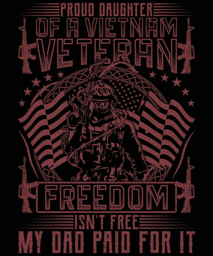 Daughter Of A Vietnam Veteran Tshirt- My Dad Paid For It Daughter Of A Vietnam Veteran Tshirt- My Dad Paid For It