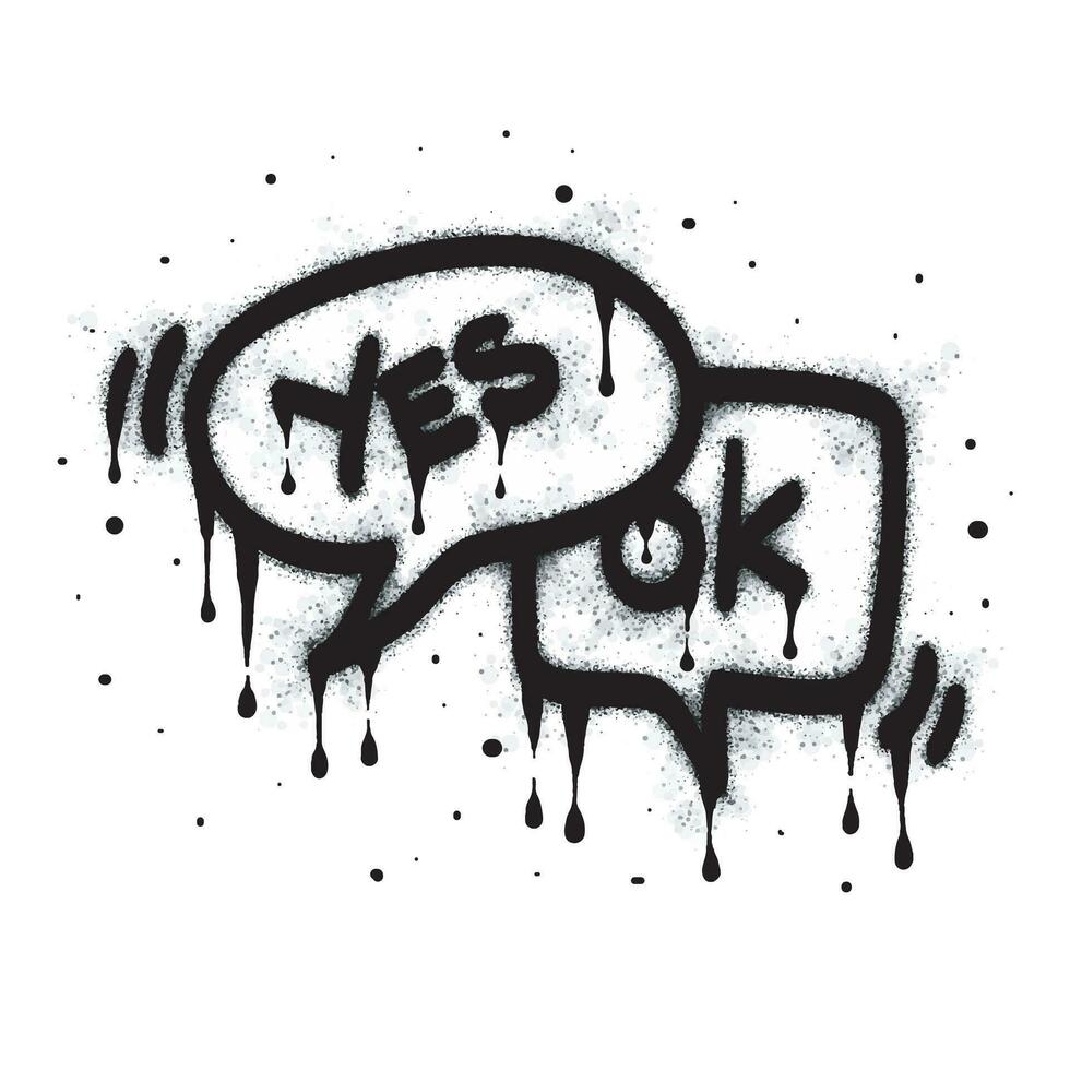 Speech bubble icon yes Spray Paint Graffiti Sprayed isolated on white background. graffiti ok speech bubble symbol with overspray in black on white. Vector illustration.