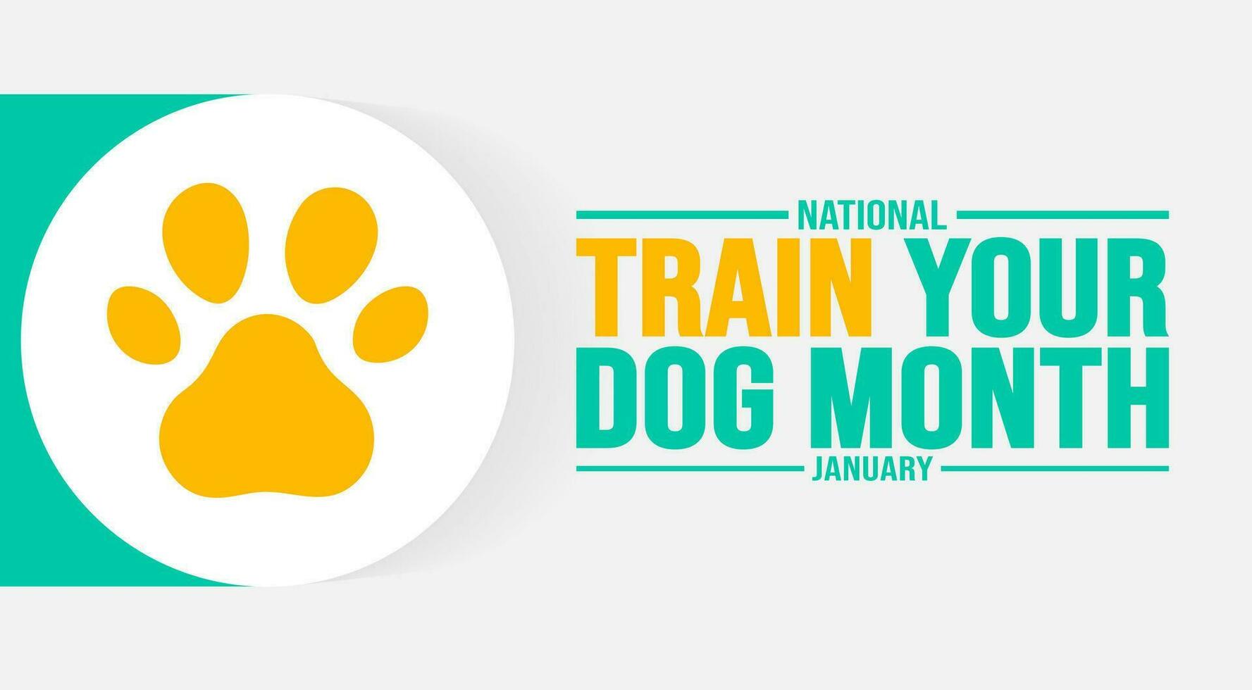 January is National Train Your Dog Month background template. Holiday concept. background, banner, placard, card, and poster design template with text inscription and standard color. vector. vector