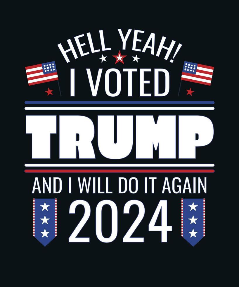 Trump 2024 Hell Yeh I Voted Trump and I Will do it Again 2024 35592040