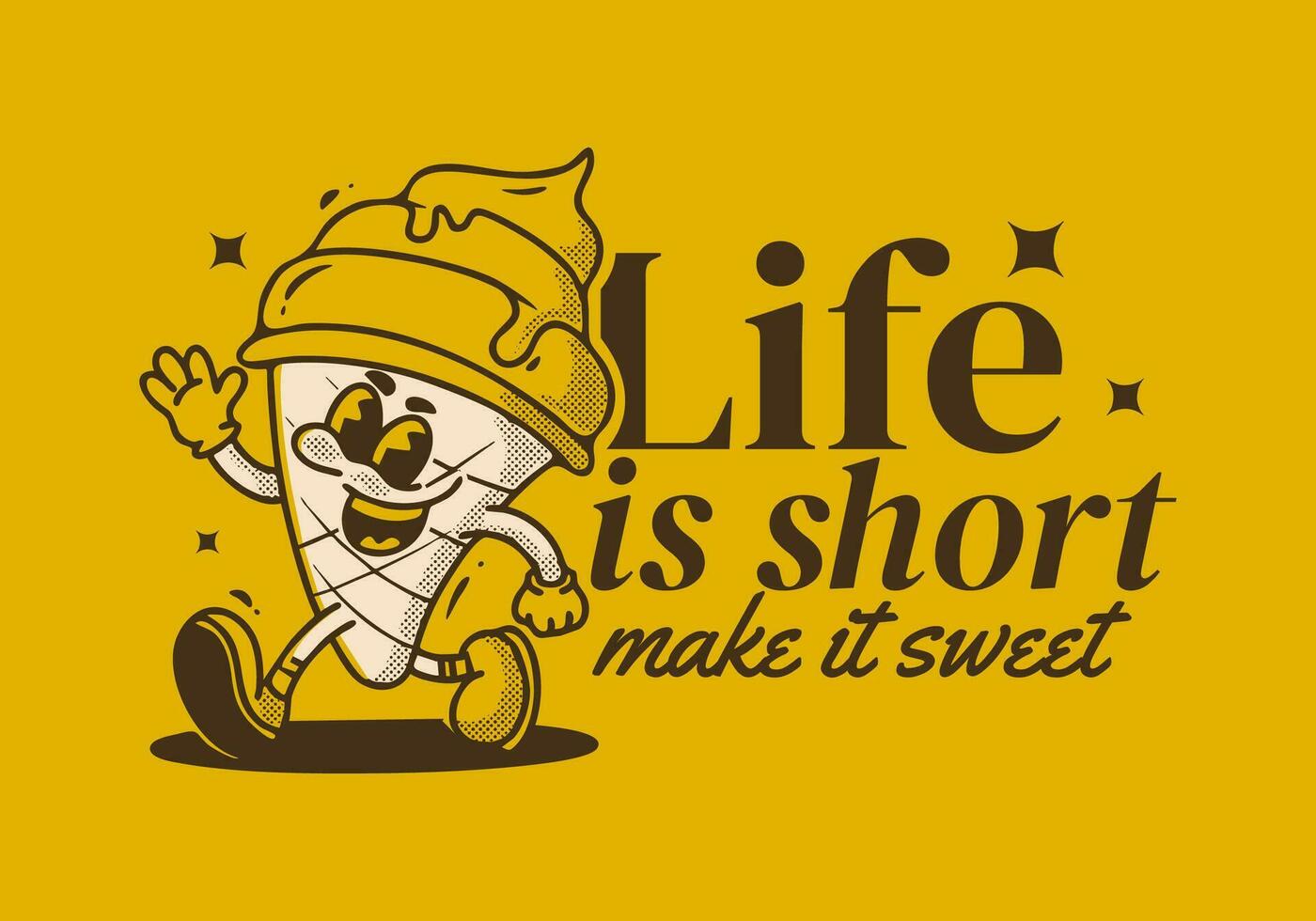 Life is short, make it sweet. Mascot character illustration of walking ice cream vector