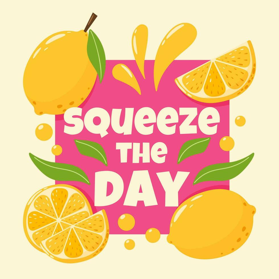 Fun lemon vector illustration with text squeeze the day. Citrus sour fruits. Summer vitamin vector abstract square illustration for banner, poster, flyer, banner, social media. Cartoon flat style.