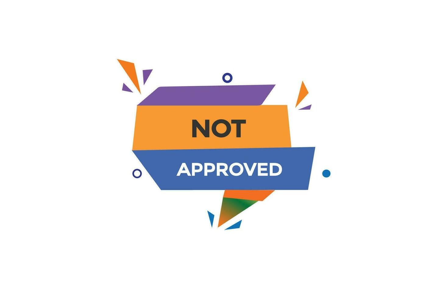 new website, click button,not approved, level, sign, speech, bubble  banner, vector
