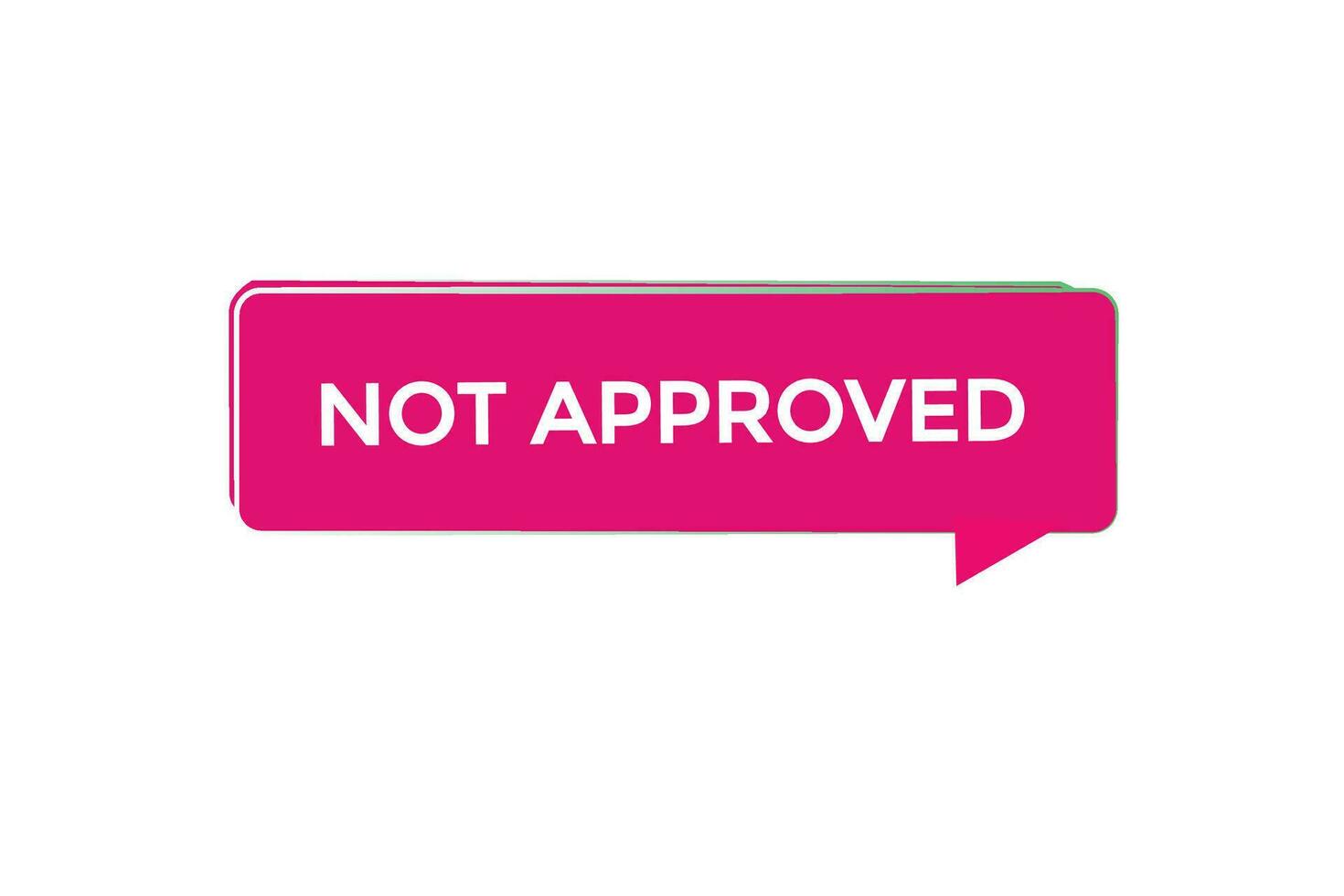 new website, click button,not approved, level, sign, speech, bubble  banner, vector