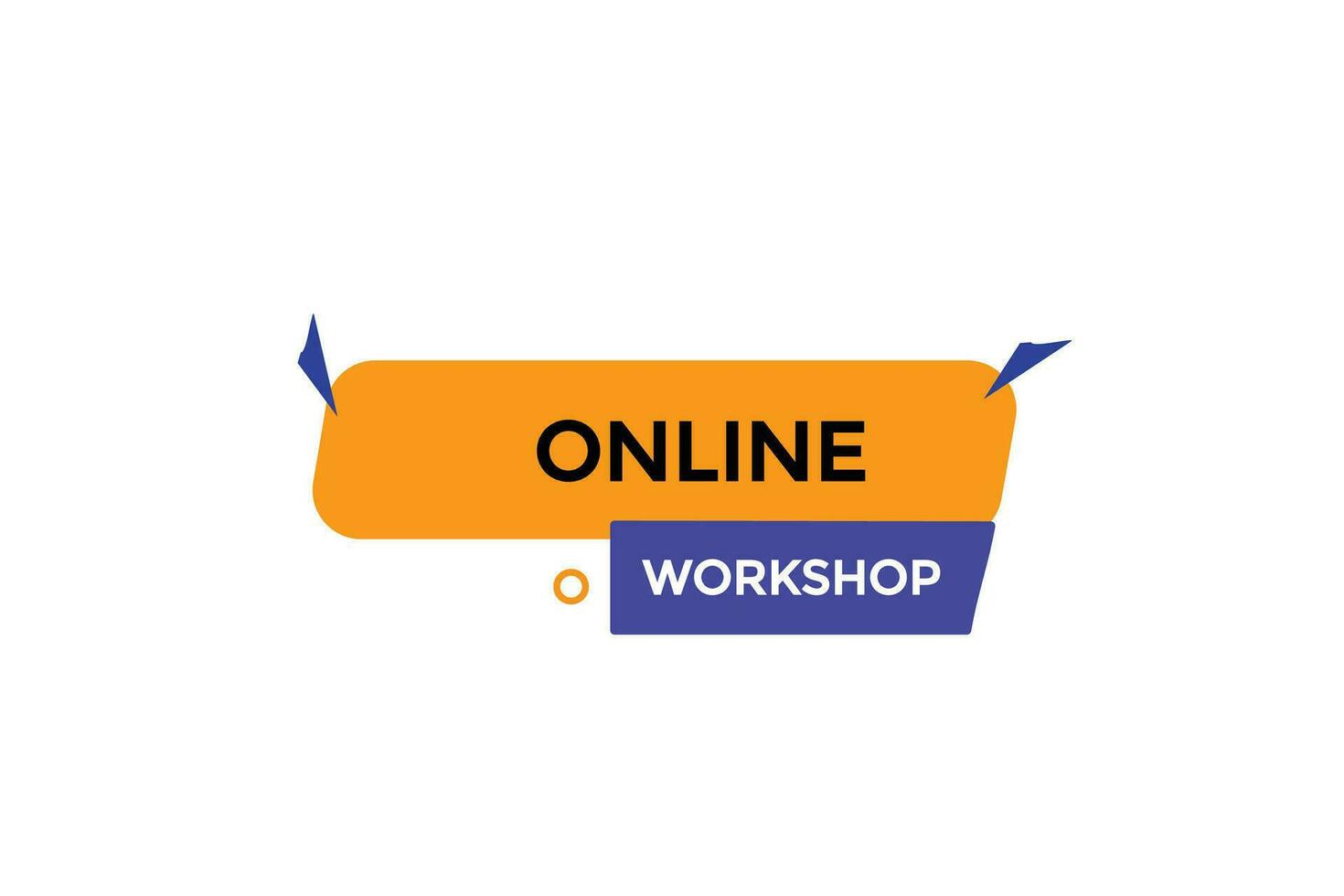 new website, click button,online workshop, level, sign, speech, bubble  banner, vector