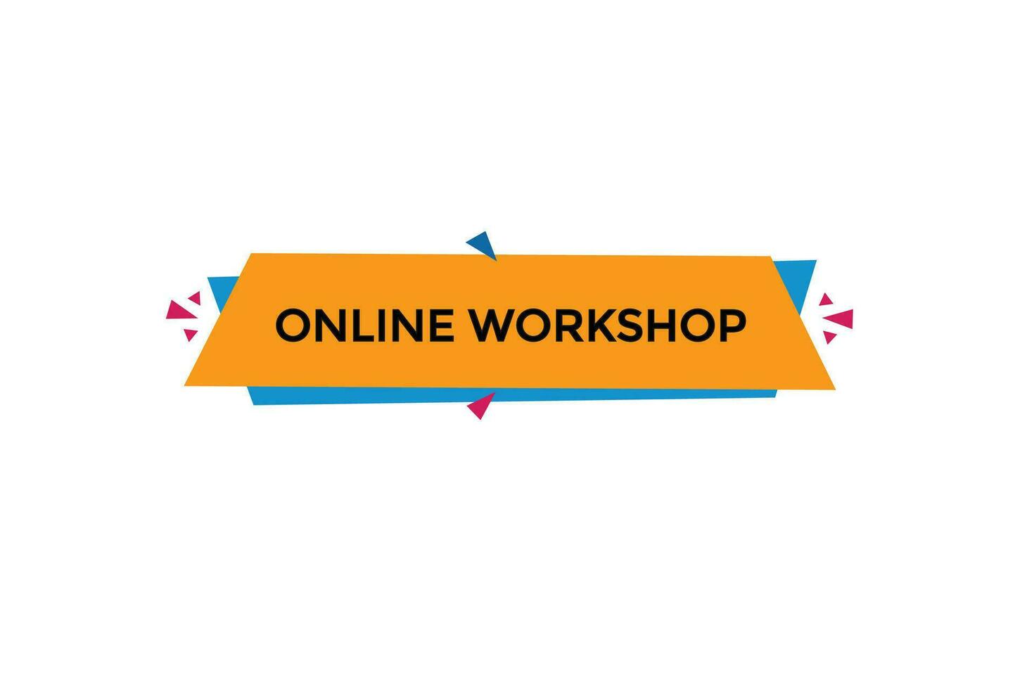 new website, click button,online workshop, level, sign, speech, bubble  banner, vector